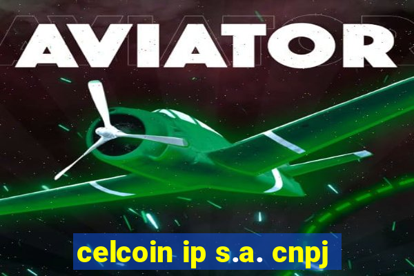 celcoin ip s.a. cnpj