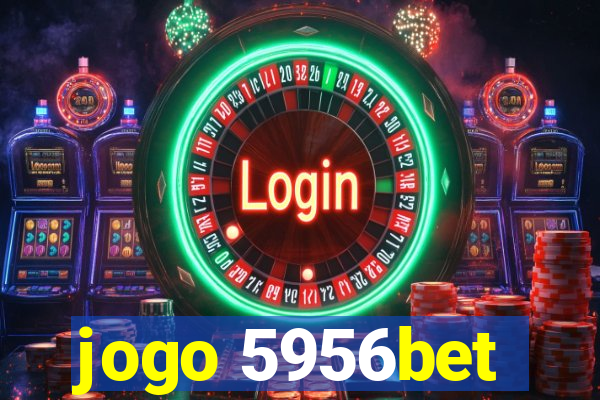 jogo 5956bet