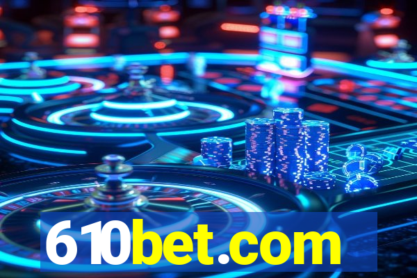 610bet.com