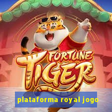 plataforma royal jogo