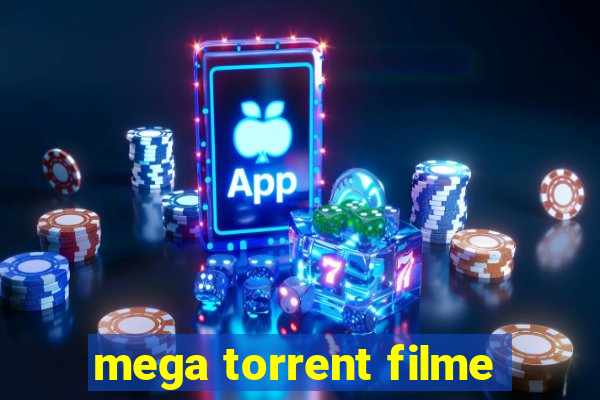 mega torrent filme