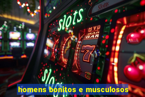 homens bonitos e musculosos