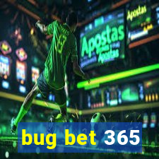 bug bet 365