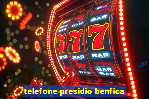 telefone presidio benfica