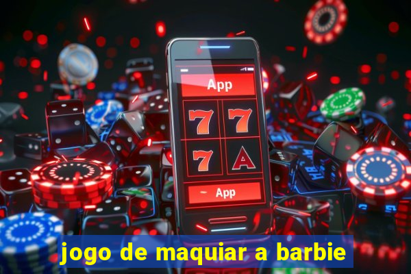 jogo de maquiar a barbie