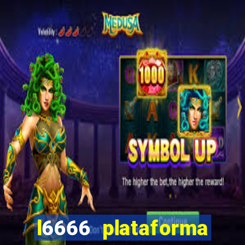 l6666 plataforma paga mesmo