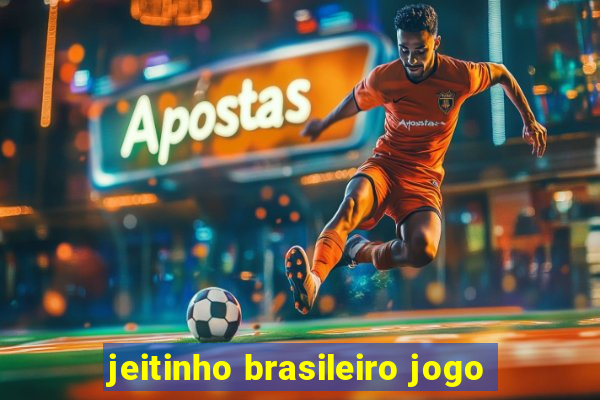 jeitinho brasileiro jogo