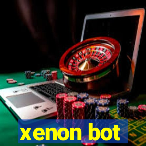 xenon bot