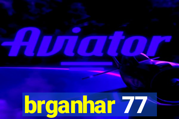 brganhar 77