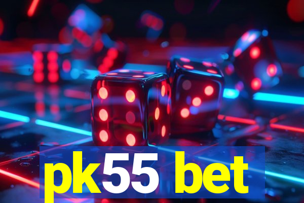 pk55 bet