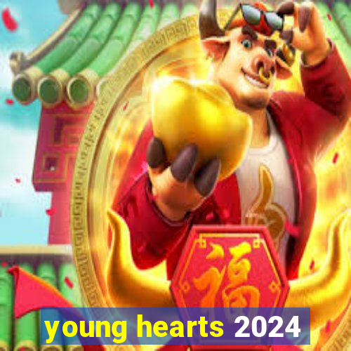 young hearts 2024