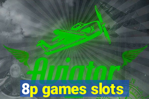 8p games slots