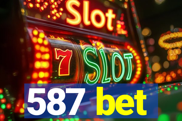 587 bet