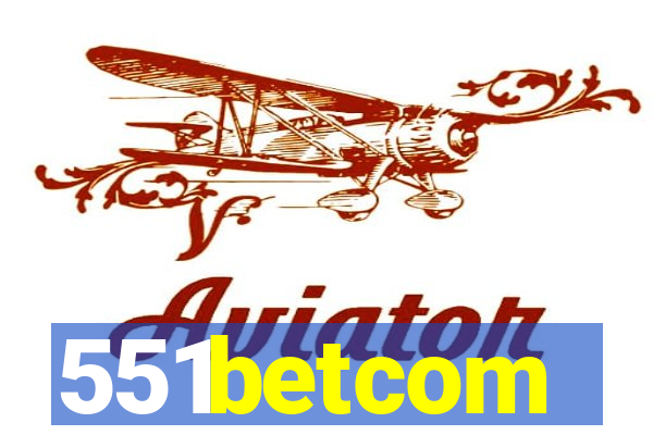 551betcom