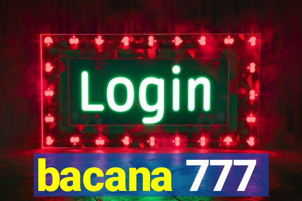 bacana 777