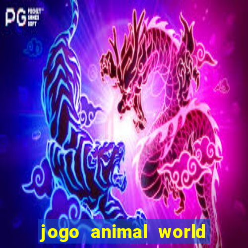 jogo animal world paga mesmo