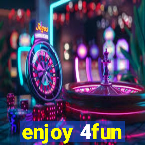 enjoy 4fun