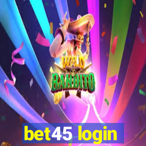 bet45 login