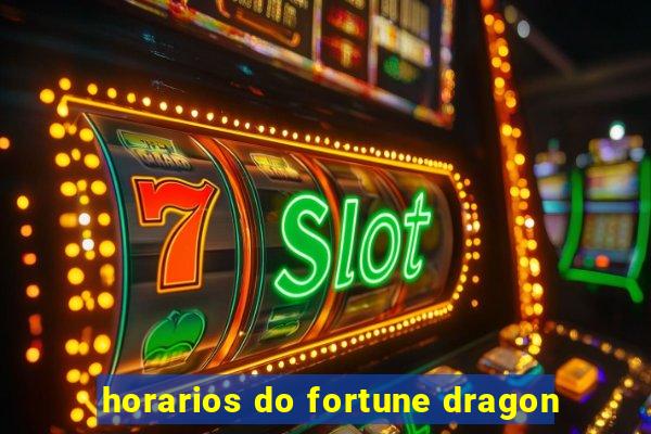 horarios do fortune dragon