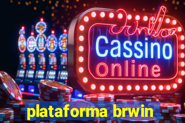 plataforma brwin