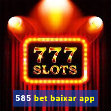 585 bet baixar app