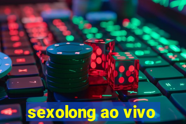 sexolong ao vivo