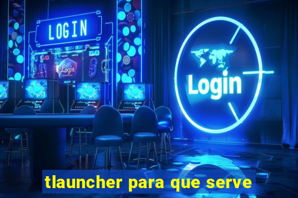 tlauncher para que serve