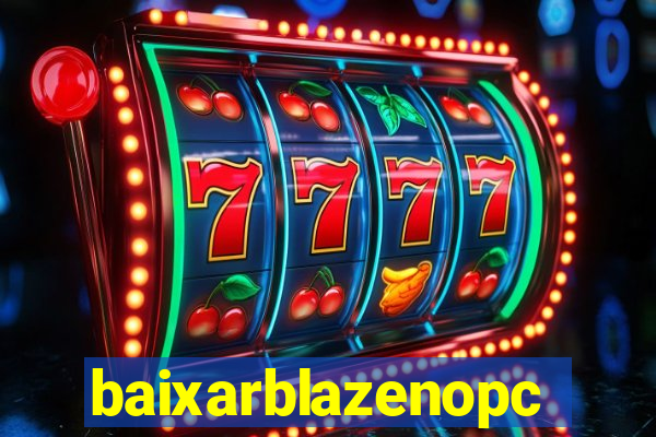 baixarblazenopc