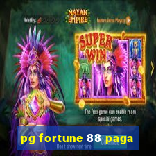 pg fortune 88 paga