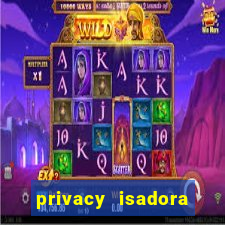 privacy isadora vale gratis