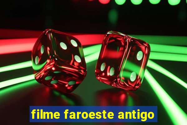 filme faroeste antigo