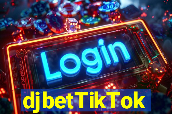 djbetTikTok