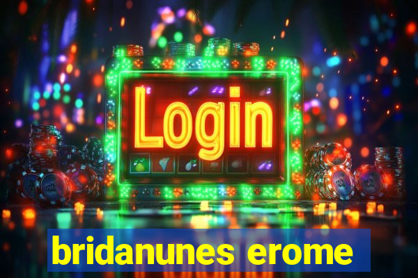 bridanunes erome