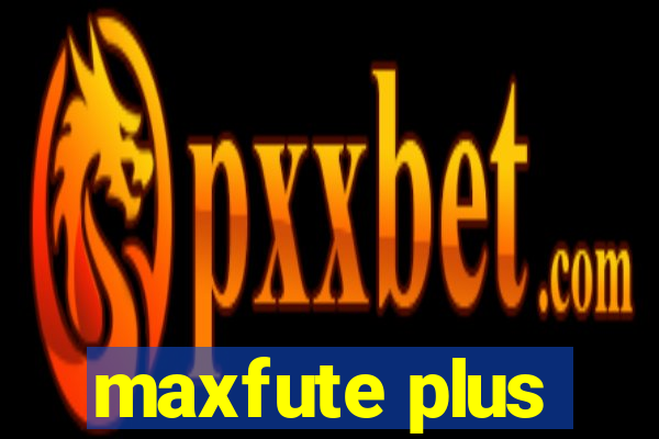 maxfute plus