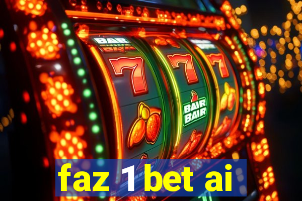 faz 1 bet ai