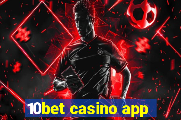 10bet casino app