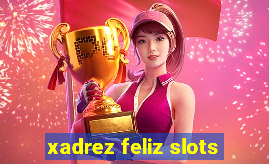 xadrez feliz slots