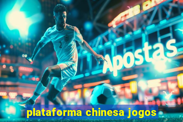 plataforma chinesa jogos