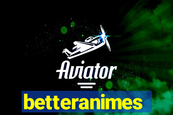 betteranimes