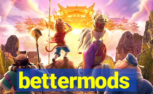 bettermods