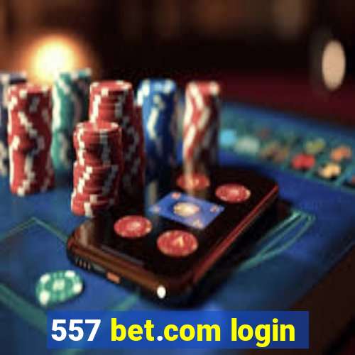 557 bet.com login