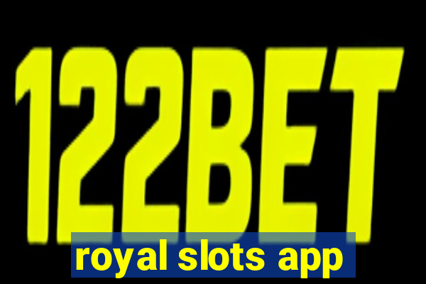 royal slots app