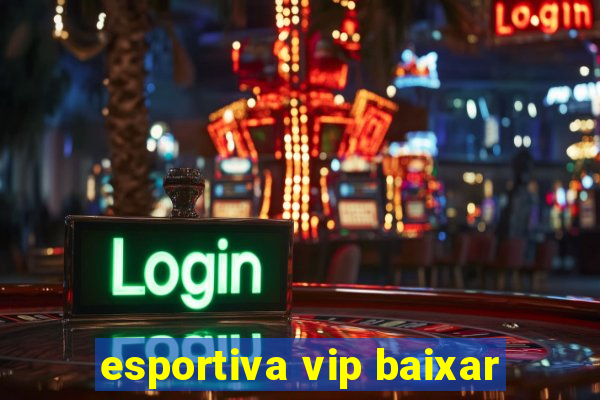 esportiva vip baixar