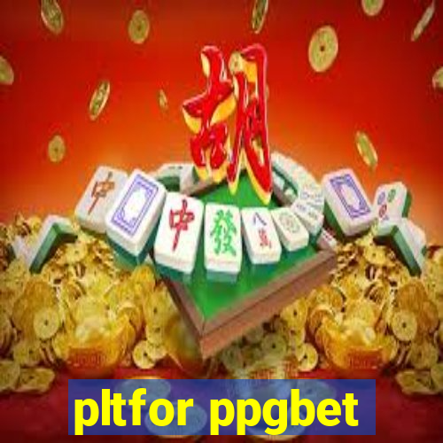 pltfor ppgbet