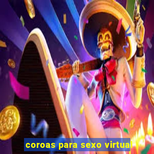 coroas para sexo virtual