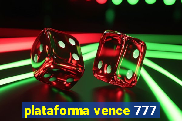 plataforma vence 777