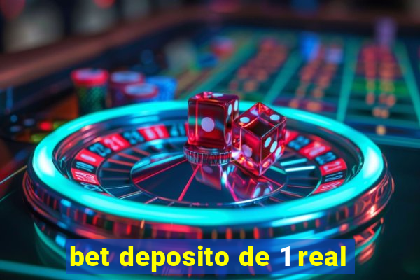 bet deposito de 1 real