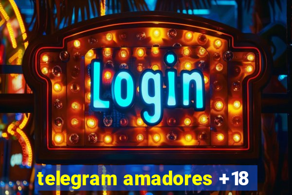 telegram amadores +18