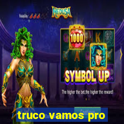 truco vamos pro