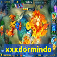 xxxdormindo